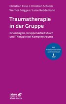 Leben Lernen 255 - Traumatherapie in der Gruppe (Leben Lernen, Bd. 255)