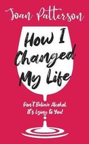 How I Changed My Life