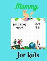 Mommy Coloring Book for Kids Age 3-6