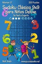 Sudoku Clasico 9x9 para Ninos Deluxe - De Facil a Experto - Volumen 17 - 333 Puzzles