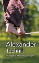Alexander-Technik - Philosophie, Methode, UEbungen