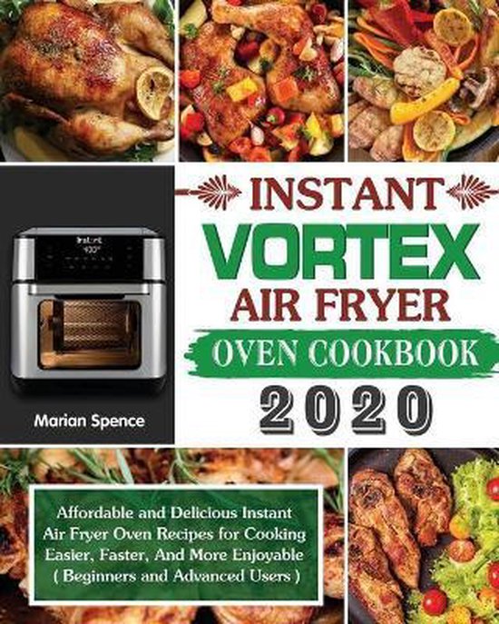 Instant Vortex Air Fryer Oven Cookbook 2020, Marian Spence