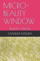 Micro-Beauty Window