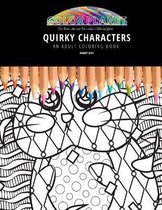 Quirky Characters: AN ADULT COLORING BOOK