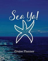 Sea Ya! Cruise Planner