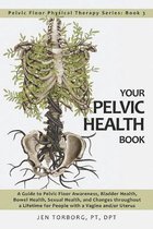 Pelvic Floor Physical Therapy- Your Pelvic Health Book