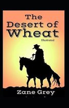 The Desert of Wheat Illustrated