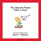 Concrete Flower-The Concrete Flower Finds a Voice