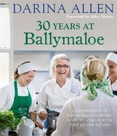 30 Years at Ballymaloe: A celebration of the world-renowned cookery school with over 100 new recipes: 30 Years at Ballymaloe