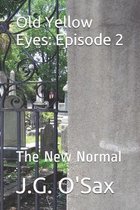 Old Yellow Eyes: Episode 2