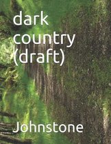 dark country (draft)