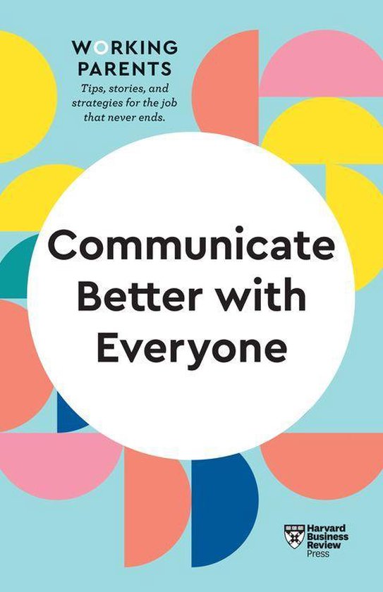 HBR Working Parents Series - Communicate Better with Everyon ... - cover