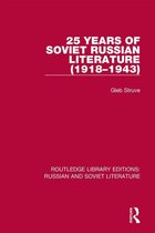 Routledge Library Editions: Russian and Soviet Literature - 25 Years of Soviet Russian Literature (1918–1943)
