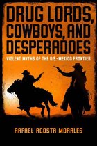Latino Perspectives - Drug Lords, Cowboys, and Desperadoes