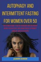 Autophagy and intermittent fasting for women over 50