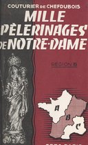 Mille pèlerinages de Notre-Dame : région B