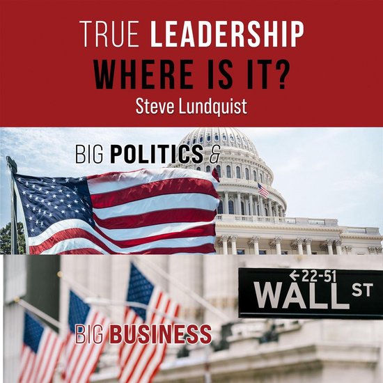 True Leadership . . . Where is It?