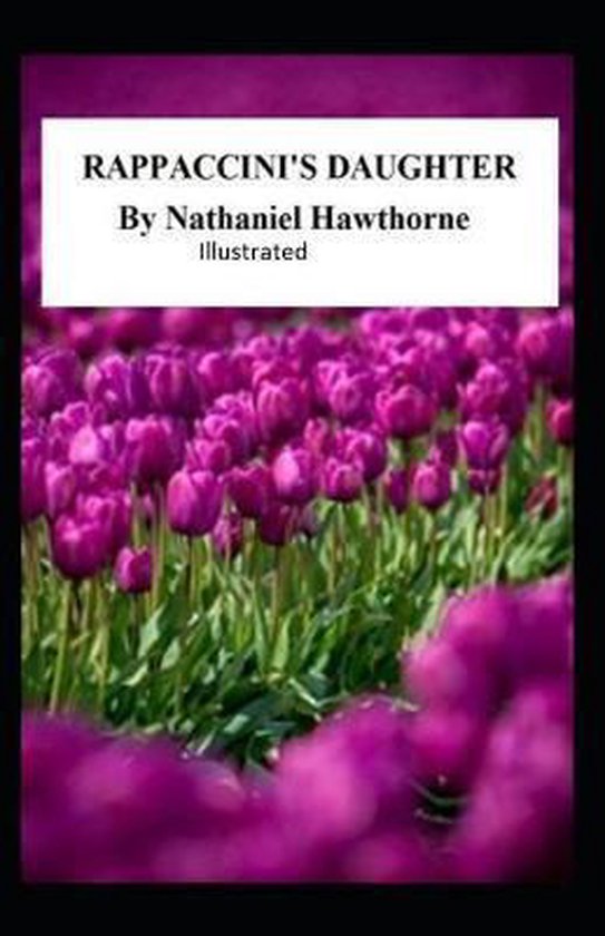 Rappaccini's Daughter Illustrated, Nathaniel Hawthorne 9798670427746