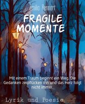 Fragile Momente