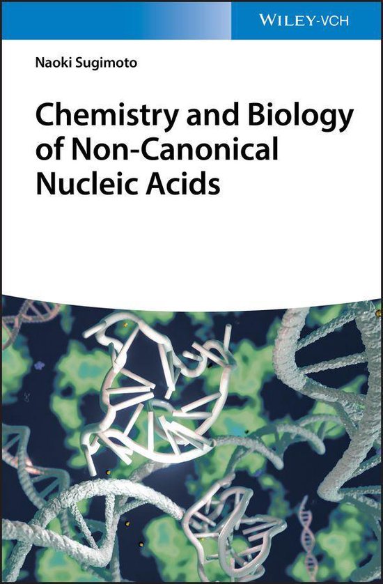 Chemistry and Biology of Non-canonical Nucleic Acids - cover