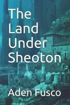 The Land Under Sheoton