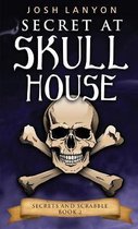 Secrets and Scrabble- Secret at Skull House