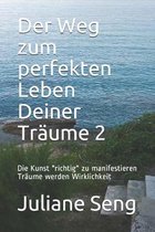 Der Weg zum perfekten Leben Deiner Traume 2