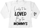 Shirt baby gelukkig om geliefd te zijn bij twee mama's-Lucky to be loved by two mommy's-Maat 86-Lange mouw