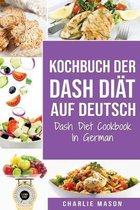 Kochbuch der Dash Diat Auf Deutsch/ Dash Diet Cookbook In German