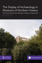 The Display of Archaeology in Museums of Northern Greece
