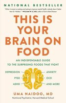 Boek cover This Is Your Brain on Food An Indispensible Guide to the Surprising Foods that Fight Depression, Anxiety, PTSD, OCD, ADHD, and More van Uma Naidoo