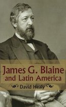 James G.Blaine and Latin America