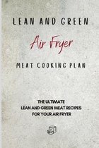 Lean and Green Air Fryer Meat Cooking Plan