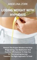 Rapid Weight Loss with Hypnosis Part 1: Restore The Proper Mindset And Stop Binge Eating. Use Meditation And Positive Affirmations To Help You On This Amazing Journey Towards The R