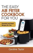 The Easy Air Fryer Cookbook for You