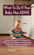What To Do If Your Baby Has ADHD