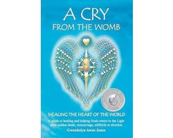 A Cry from the Womb -Healing the Heart of the World