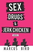 Sex, Drugs and Jerk Chicken