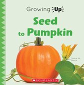 Growing Up- Seed to Pumpkin (Growing Up)