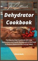 The Ultimate Dehydrator Cookbook