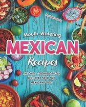 Mouth-Watering Mexican Recipes