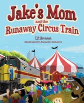 Jake's Mom and the Runaway Circus Train