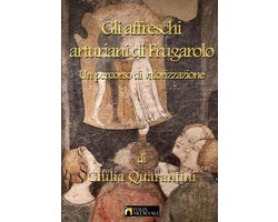 Gli affreschi arturiani di Frugarolo, un percorso di valorizzazione