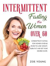 Intermittent Fasting for Women Over 60