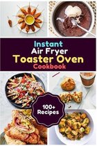 Instant Air Fryer Toaster Oven Cookbook
