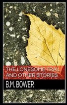 The Lonesome Trail and Other Stories Illustrated