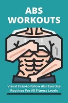 Abs Workouts: Visual Easy-to-follow Abs Exercise Routines For All Fitness Levels
