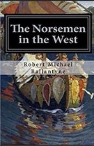 The Norsemen in the West Illustrated