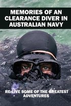 Memories Of An Clearance Diver In Australian Navy: Re-Live Some Of The Greatest Adventures