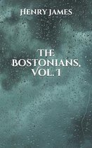 The Bostonians, Vol. I